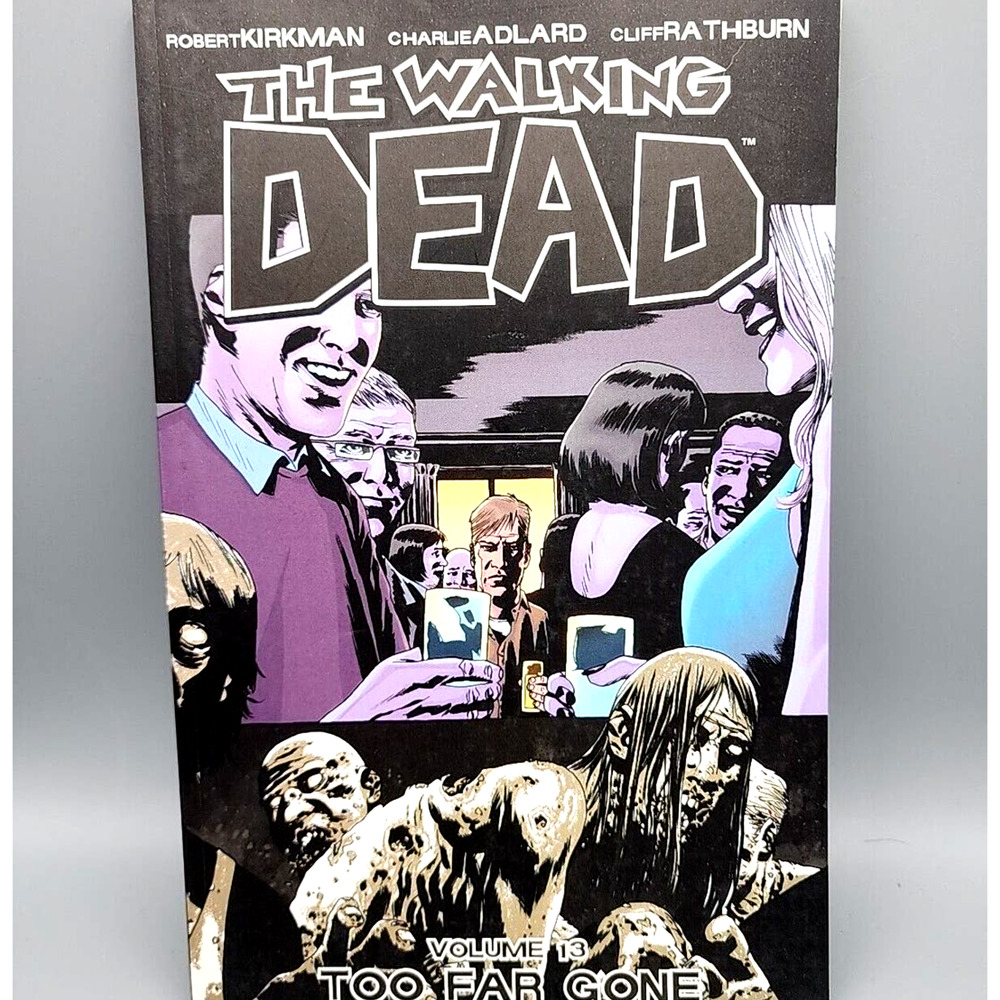 The Walking Dead, Vol. 13 Too Far Gone By Robert Kirkman Adlard & Rathburn Book